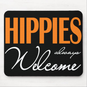 Hippies always Welcome Mouse Pad