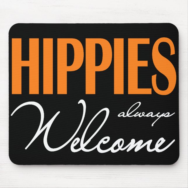 Hippies always Welcome Mouse Pad (Front)