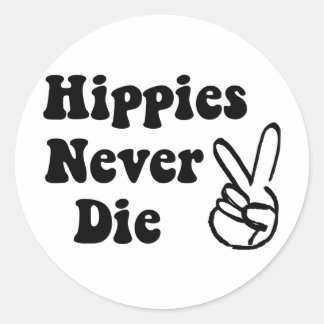 Hippies Never Die Classic Round Sticker