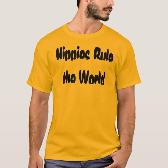 Hippies Rule the World T-Shirt (Front)