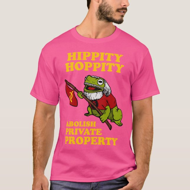 Hippity Hoppity Abolish Private Property T-Shirt (Front)