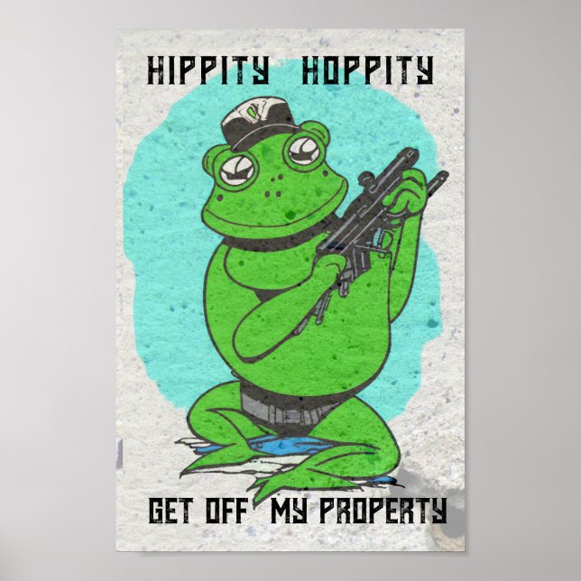Hippity Hoppity, Get Off My Property!" Funny Frog  Poster (Front)