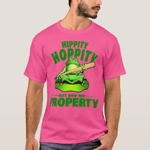 Hippity Hoppity Get Off My Property Funny Frog T-Shirt