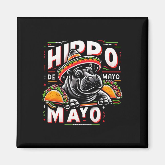Hippo Cinco De Mayo Funny Mexico Hippopotamus Funn Magnet (Front)