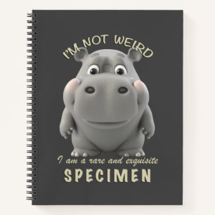 Hippo I'm Not Weird I'm Rare Exquisite Cute Funny Notebook