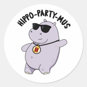 Hippo-party-mus Funny Animal Hippo Pun  Classic Round Sticker