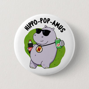 Hippo-pop-amus Funny Hippo Soda Pop Pun  6 Cm Round Badge