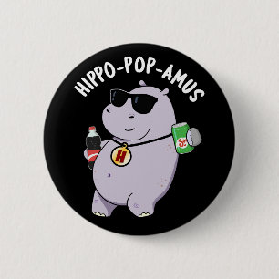 Hippo-pop-amus Funny Hippo Soda Pop Pun Dark BG 6 Cm Round Badge