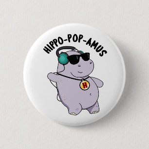 Hippo-pop-amus Funny Pop Music Hippo Pun  6 Cm Round Badge