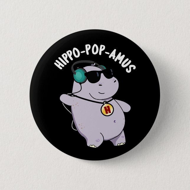 Hippo-pop-amus Funny Pop Music Hippo Pun Dark BG 6 Cm Round Badge (Front)