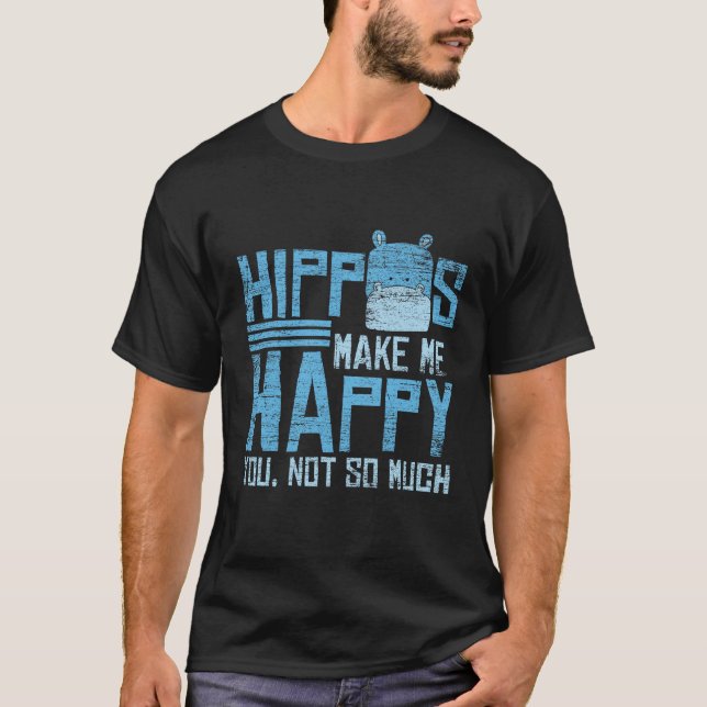 Hippos make me happy T-Shirt (Front)