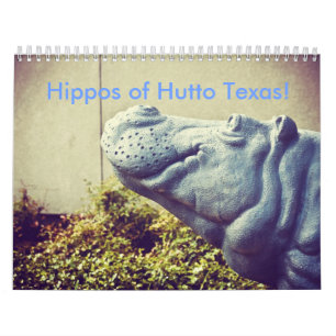 Hippos of Hutto Texas! II Calendar