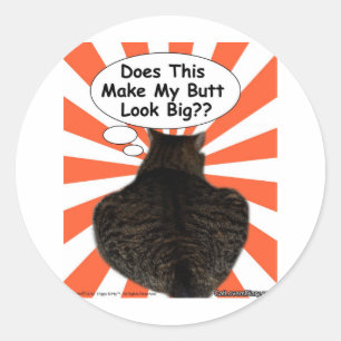 Hippy Kitty Does This Make My Butt Look Big?? Classic Round Sticker