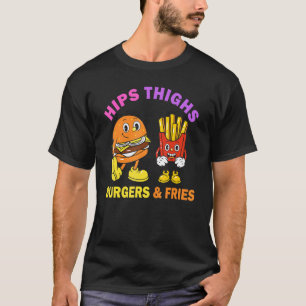 Hips Thighs Burgers & Fries Women Curves T-Shirt