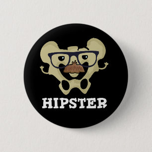 Hipster Funny Hip Bone Anatomy Pun Dark BG 6 Cm Round Badge