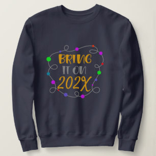 Hipster Happy New Year, Bring It On Custom Year  Sweatshirt