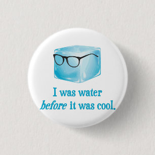 Hipster Ice Cube Was Water Before It Was Cool 3 Cm Round Badge