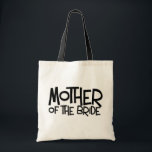 Hipster Mother of the Bride Tote Bag<br><div class="desc">Hipster Mother of the Bride - Outfit your entire wedding party in our Hipster Bridal Party T-Shirt collection. Perfect to wear to bridal showers,  wedding rehearsals,  bachelor and bachelorette parties and throughout the engagement.</div>