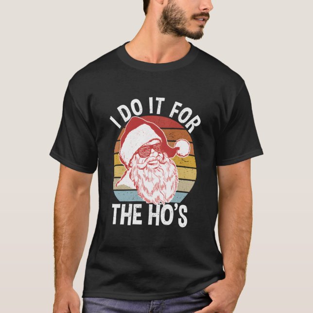 Hipster Santa I Do It For The Ho'S T-Shirt (Front)