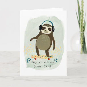Hipster Sloth   Rollin' With My Slow Jams Card