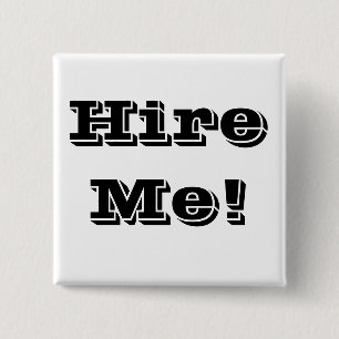 Hire Me! 15 Cm Square Badge