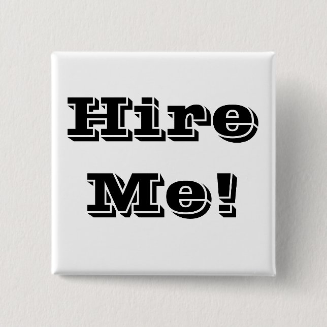 Hire Me! 15 Cm Square Badge (Front)
