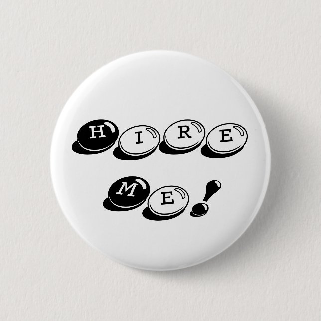 Hire Me! 6 Cm Round Badge (Front)