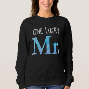 His and Hers Married Couple One Lucky Mr Sweatshirt