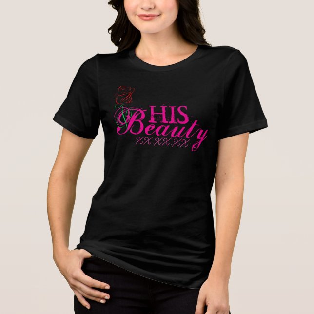 His Beauty Tri-Blend Shirt (Front)