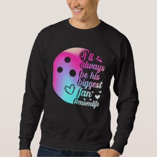 His Biggest Fan Bowling Mom Motheru2019s Day Sport Sweatshirt