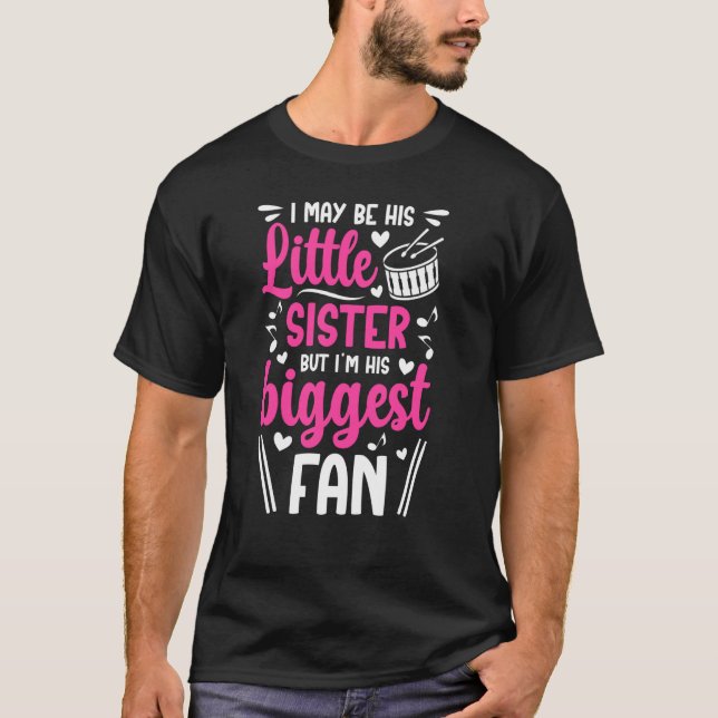 His Biggest Fan Drumline Sister Proud Drumline Sis T-Shirt (Front)