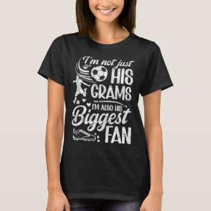 His Biggest Fan Soccer Grams Of A Soccer Player Gr T-Shirt