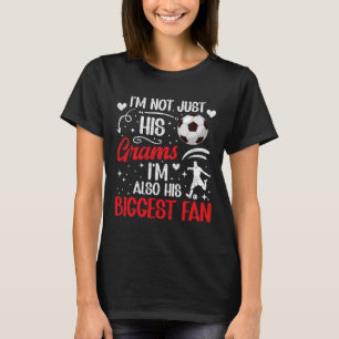 His Biggest Fan Soccer Grams Of A Soccer Player Gr T-Shirt