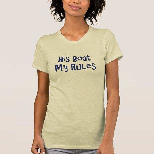 His Boat My Rules T-Shirt (Front)