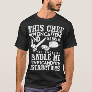 his Chef Run On Caffeine And Sarcasm doughnut birt T-Shirt