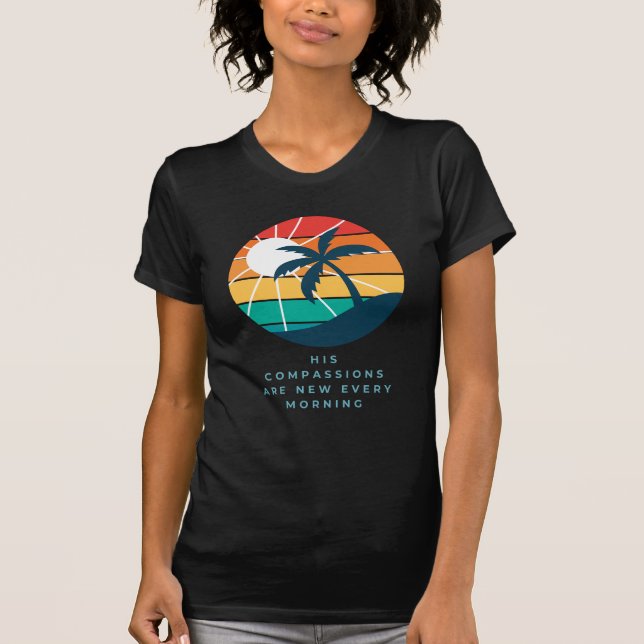 His Compassions Are New Every Morning T-Shirt (Front)