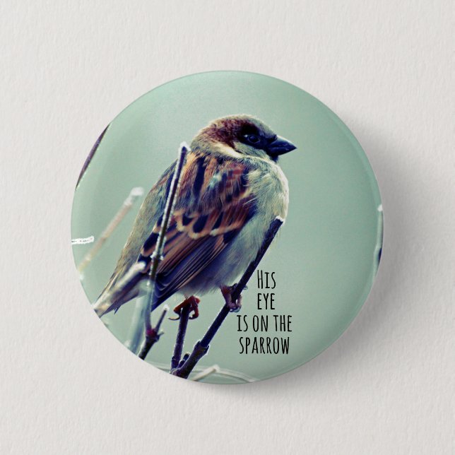 HIs eye is on the Sparrow 6 Cm Round Badge (Front)