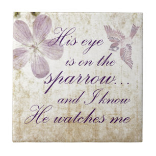 His Eye is on the Sparrow...Bible Verse Art Tile