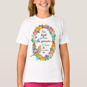 His Eye is on the Sparrow Girls' T-Shirt