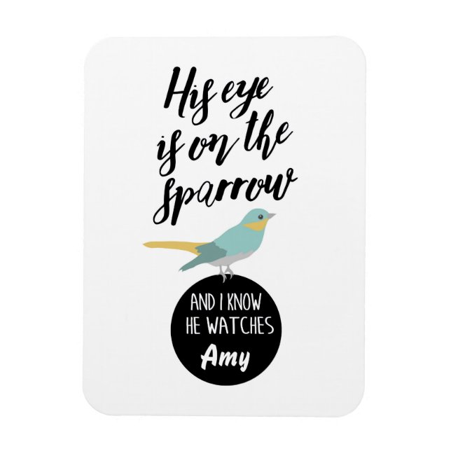 His Eye Is On The Sparrow Magnet (Vertical)