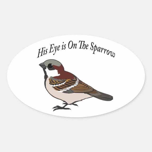His eye is on the Sparrow Oval Sticker (Front)