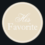 His Favourite Wedding Sticker Beige Ivory Khaki<br><div class="desc">Enhance your wedding celebration with these Personalised Wedding Favour Stickers. Perfect for adding a touch of elegance to your wedding favours, these custom labels are designed to reflect your unique style and make your special day even more memorable. Choose from a wide range of colours and fonts to personalise and...</div>
