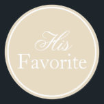 His Favourite Wedding Sticker Beige Ivory Khaki<br><div class="desc">Enhance your wedding celebration with these Personalised Wedding Favour Stickers. Perfect for adding a touch of elegance to your wedding favours, these custom labels are designed to reflect your unique style and make your special day even more memorable. Choose from a wide range of colours and fonts to personalise and...</div>