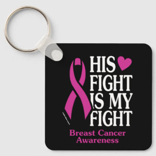 His Fight...Breast Cancer Key Ring