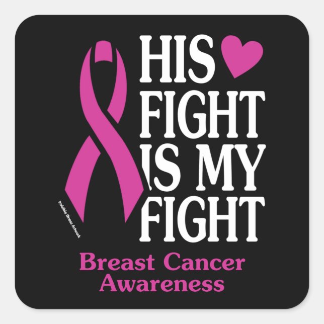 His Fight...Breast Cancer Square Sticker (Front)