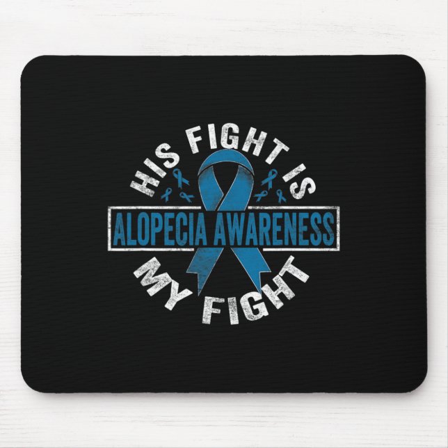 His fight is my fight Alopecia Awareness 1 Mouse Pad (Front)