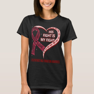 His Fight Is My Fight Arteriovenous Malformation T-Shirt