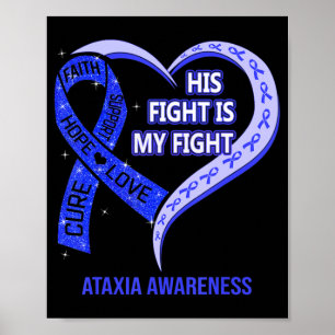 His Fight Is My Fight Ataxia Awareness Blue Ribbon Poster