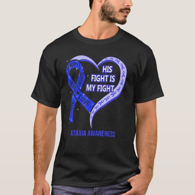 His Fight Is My Fight Ataxia Awareness Blue Ribbon T-Shirt (Front)