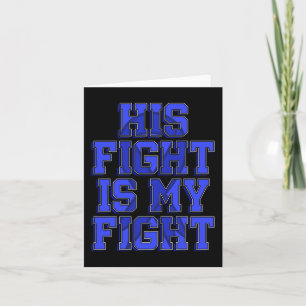 His Fight Is My Fight Ataxia Movement Disorder Pat Card